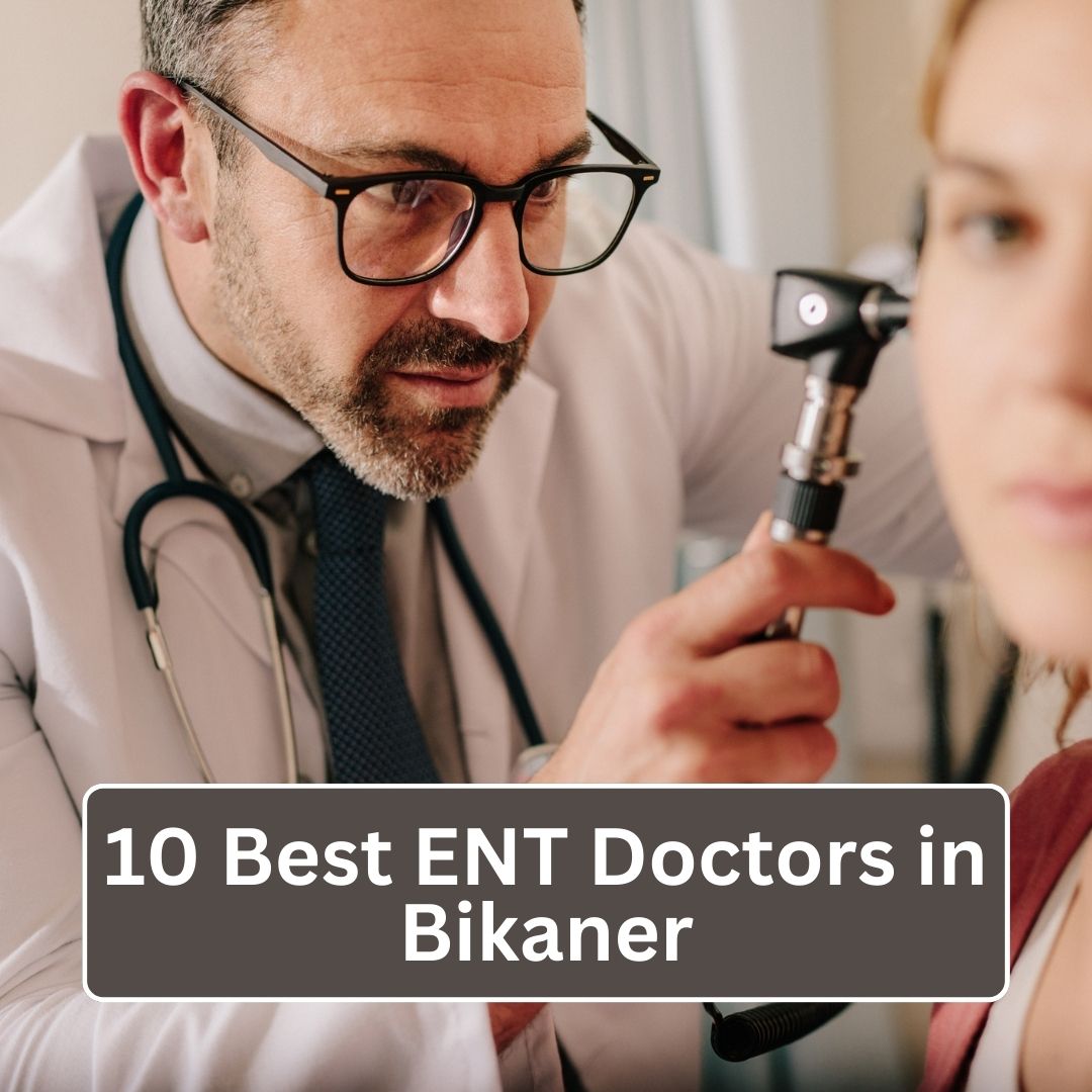 10 Best ENT Doctors in Bikaner