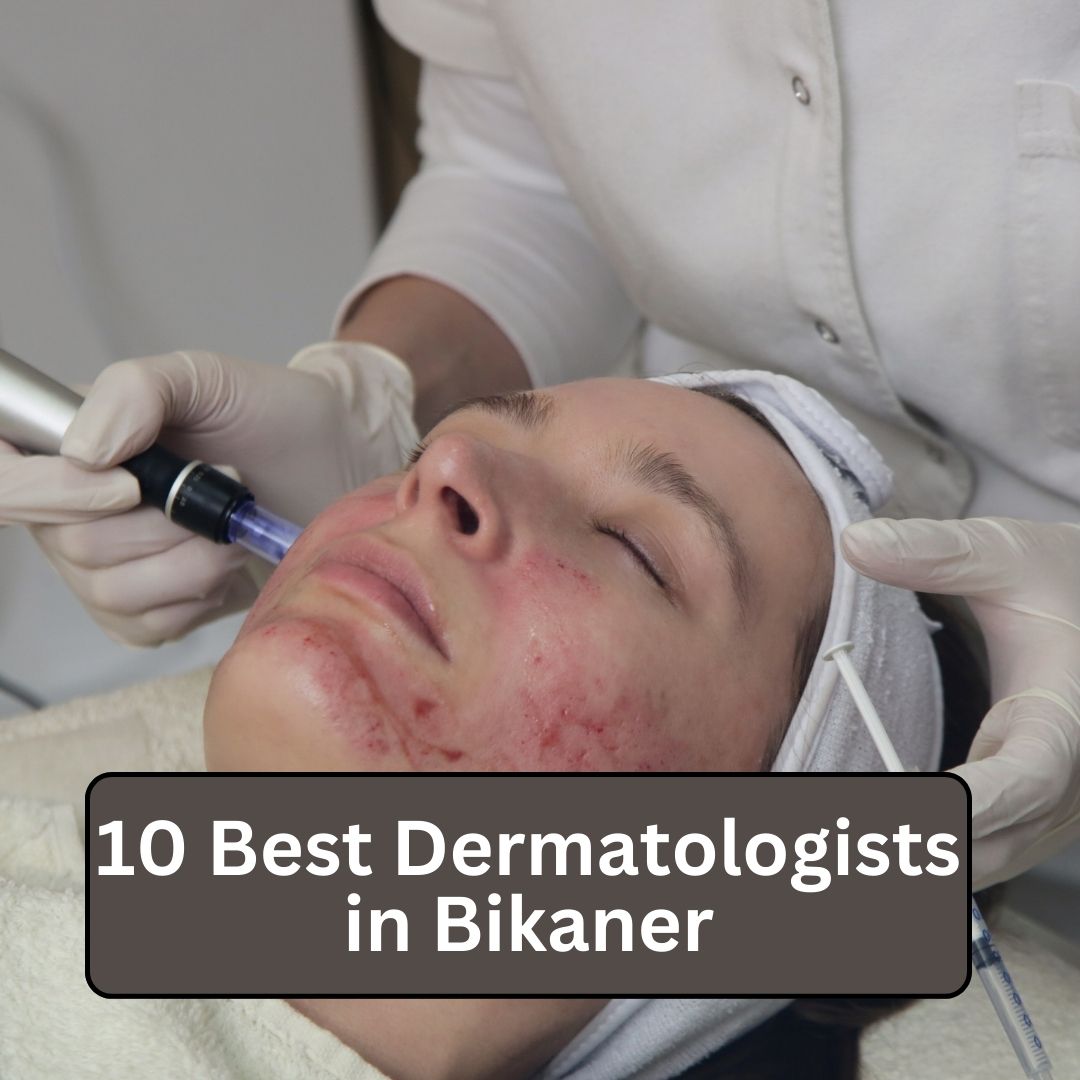 10 Best Dermatologists in Bikaner