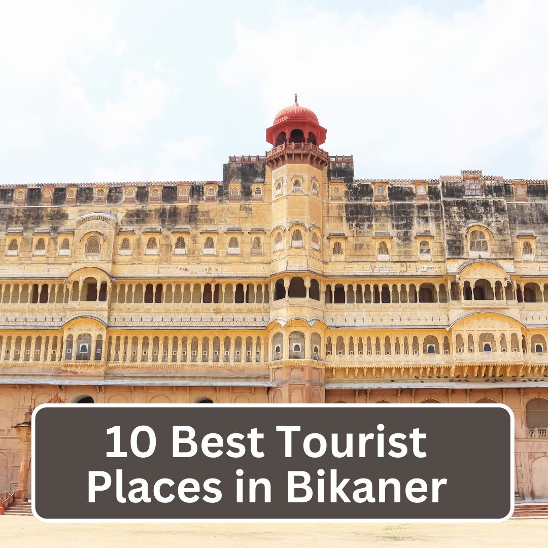 10 Best Tourist Places in Bikaner