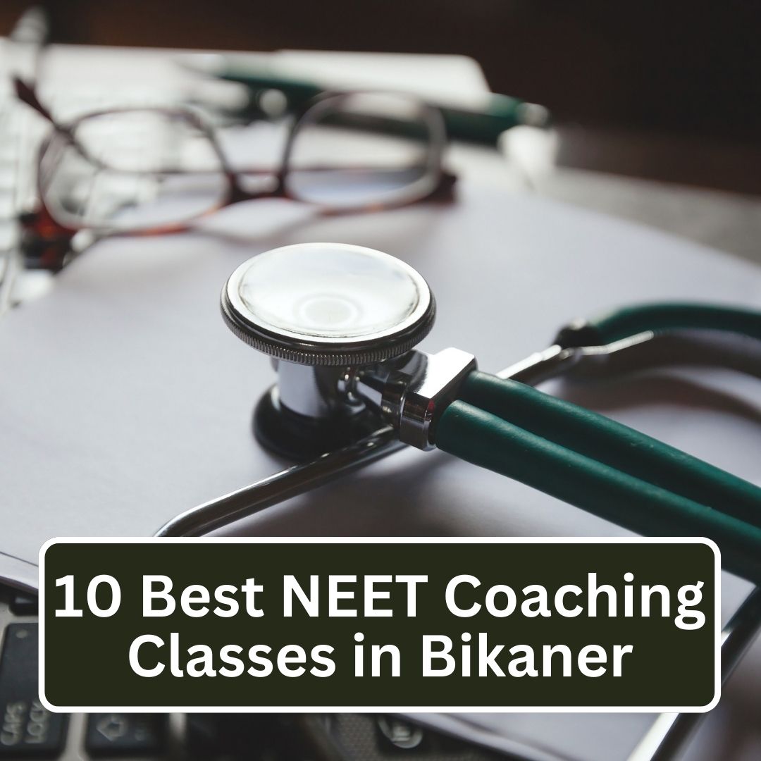 10 Best NEET Coaching Classes in Bikaner